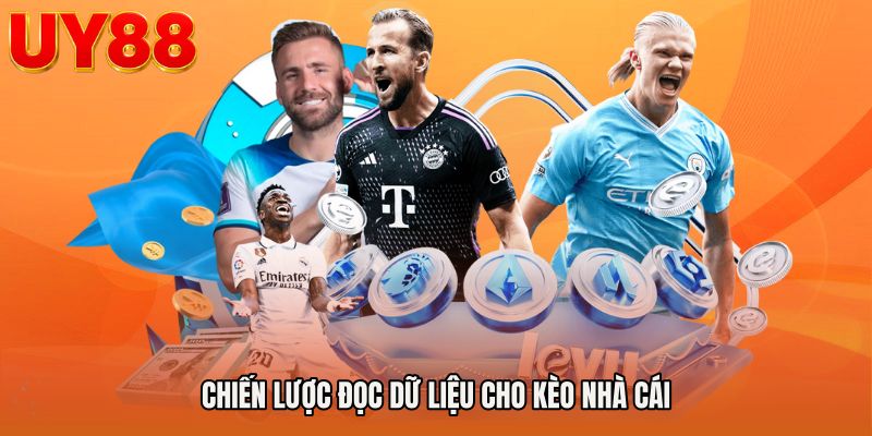 Chiến lược đọc dữ liệu cho Kèo nhà cái