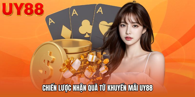 Chiến lược nhận quà từ Khuyến mãi UY88