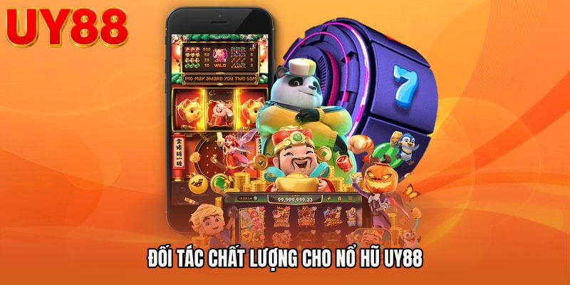 Đối tác chất lượng cho Nổ hũ UY88