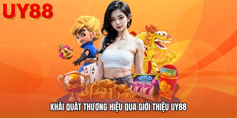 Khái quát thương hiệu qua Giới thiệu UY88
