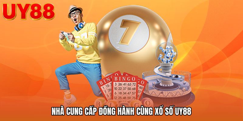 Nhà cung cấp đồng hành cùng Xổ số UY88