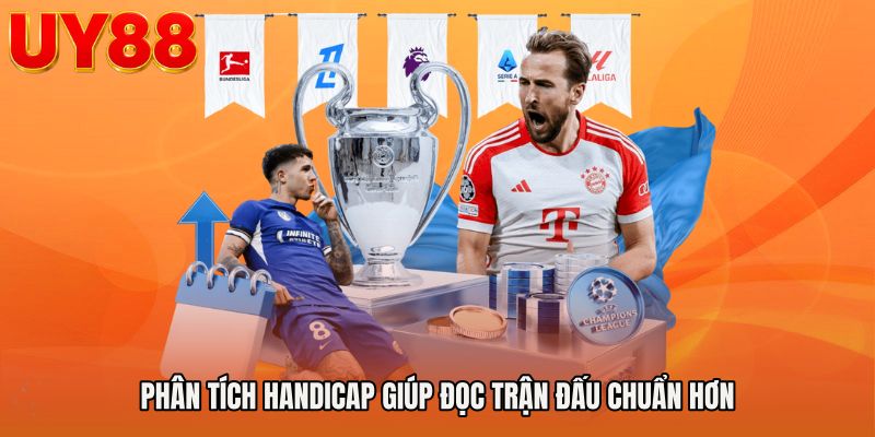 Phân tích handicap giúp đọc trận đấu chuẩn hơn