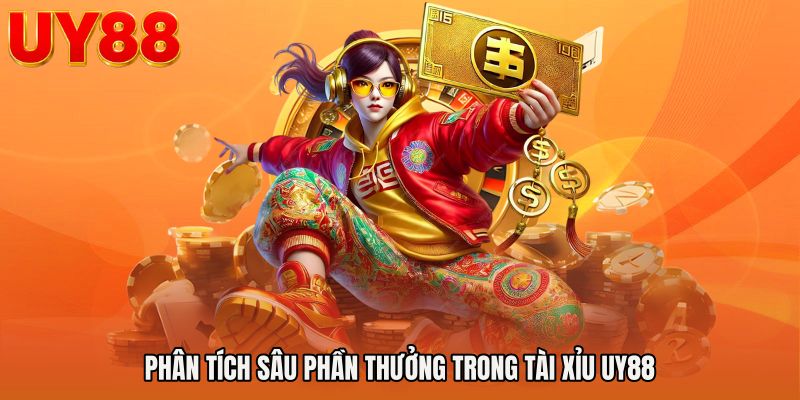 Phân tích sâu phần thưởng trong tài xỉu UY88
