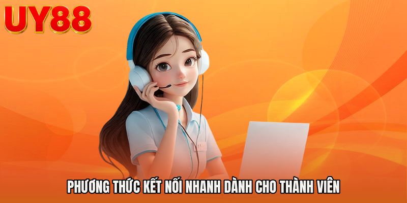 Phương thức kết nối nhanh dành cho thành viên
