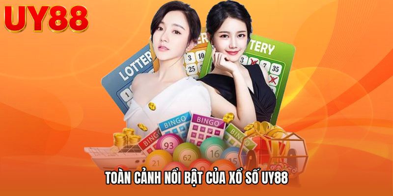 Toàn cảnh nổi bật của Xổ số UY88