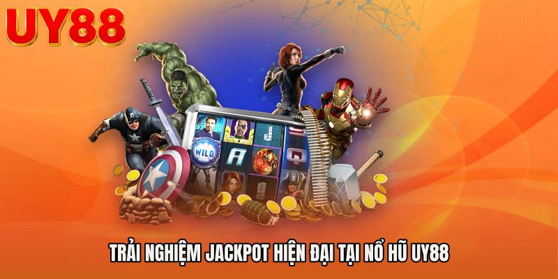 Trải nghiệm jackpot hiện đại 